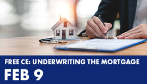 FREE CE: Underwriting the Mortgage Loan (virtual) @ Registrants will receive a Zoom link.